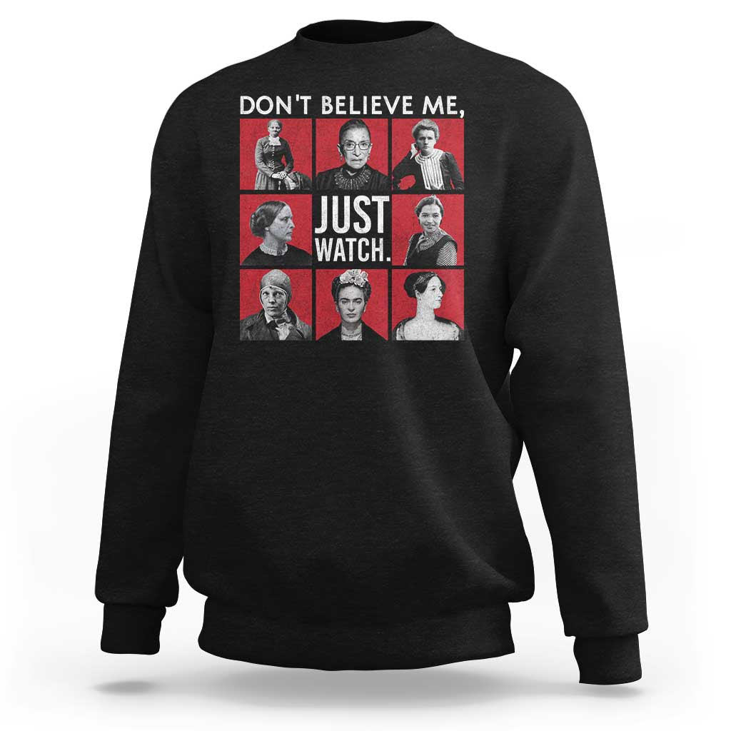 Women’s black sweatshirt with “DON’T BELIEVE ME” and “JUST WATCH” graphic panel