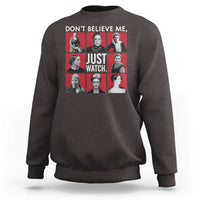 Women’s dark chocolate sweatshirt with “DON’T BELIEVE ME” and “JUST WATCH” graphic panel