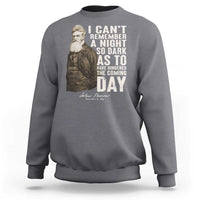 John Brown Sweatshirt I Cannot Remember A Night So Dark As To Have Hindered The Coming Day
