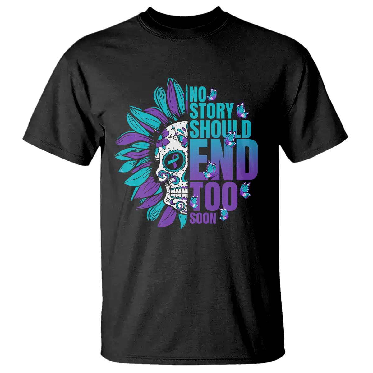 Black T-shirt with skull-sunflower graphic and 'No story should end too soon' text