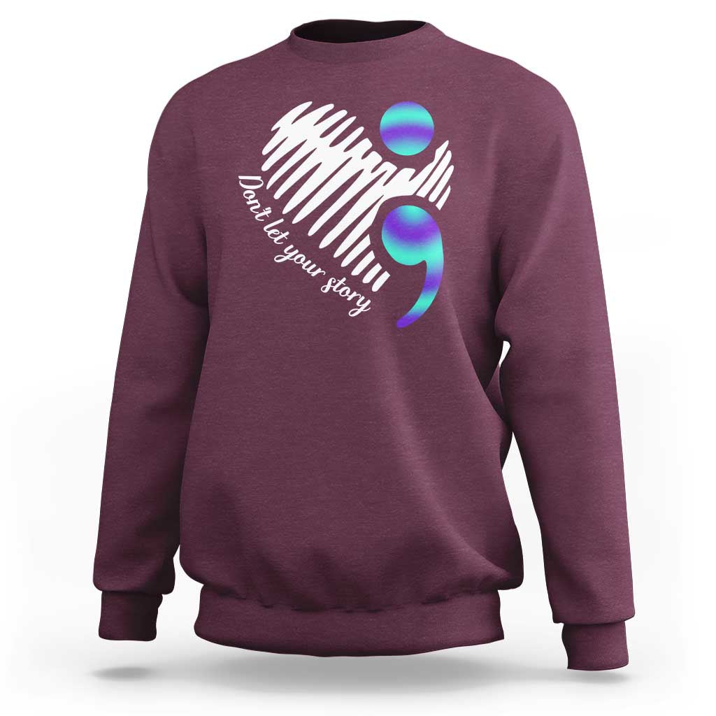 Suicide Prevention Sweatshirt Don't Let Your Story End