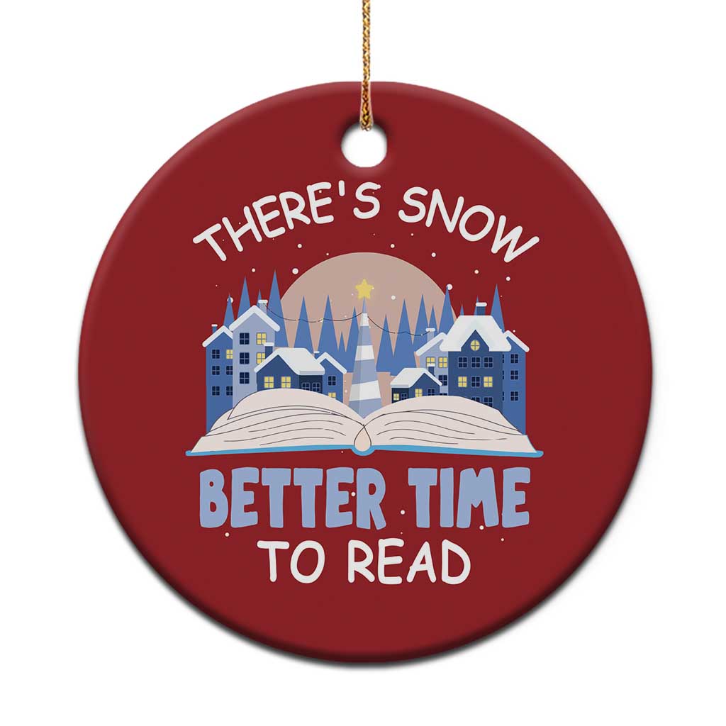 Xmas Book Lover Christmas Ornament There's Snow Better Time To Read - Wonder Print Shop