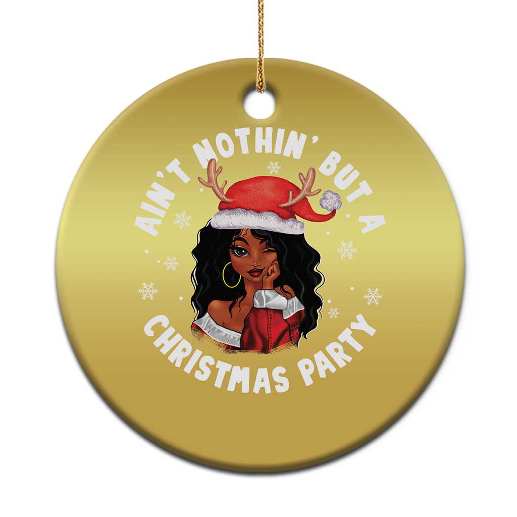 African American Santa Lady Christmas Ornament Ain't Nothin' But A Christmas Party - Wonder Print Shop