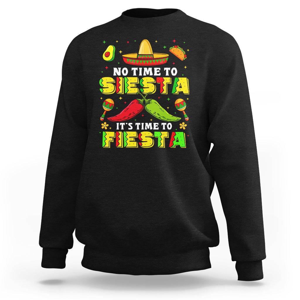 Black crewneck sweatshirt with colorful “No time to siesta” and “It’s time to fiesta” graphic