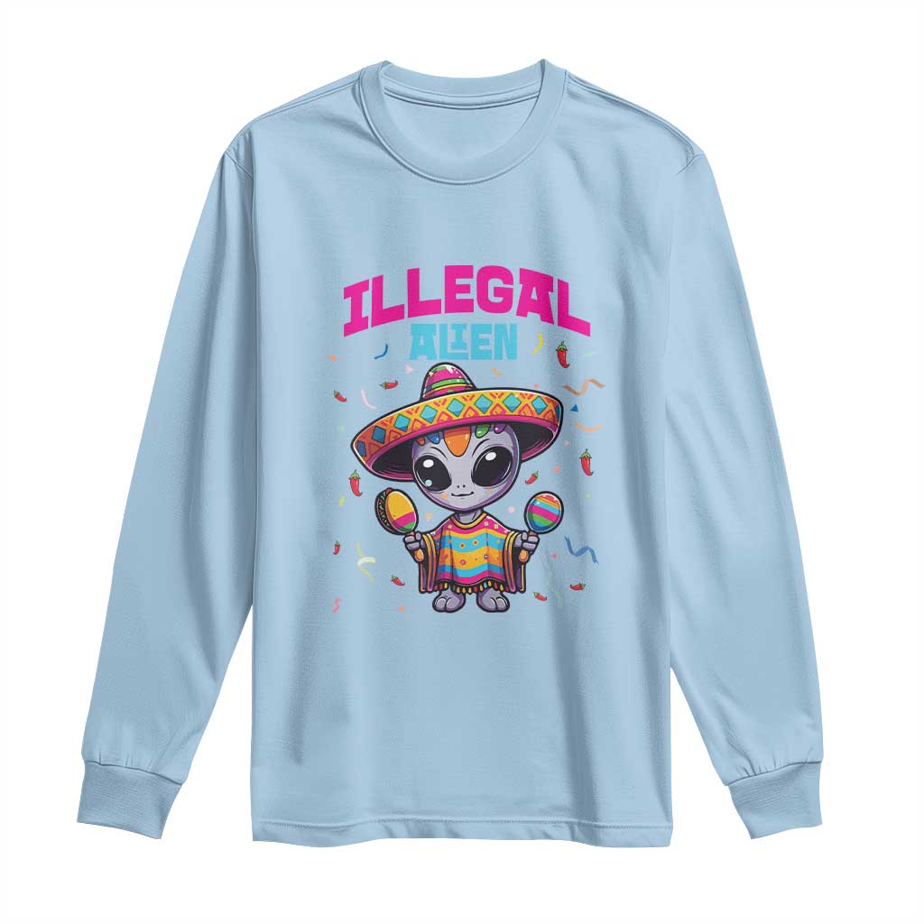 Funny Mexican Illegal Alien Cinco De Mayo Long Sleeve Shirt