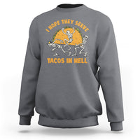 Gray taco lover sweatshirt with skeleton graphic and text “TACOS IN HELL”