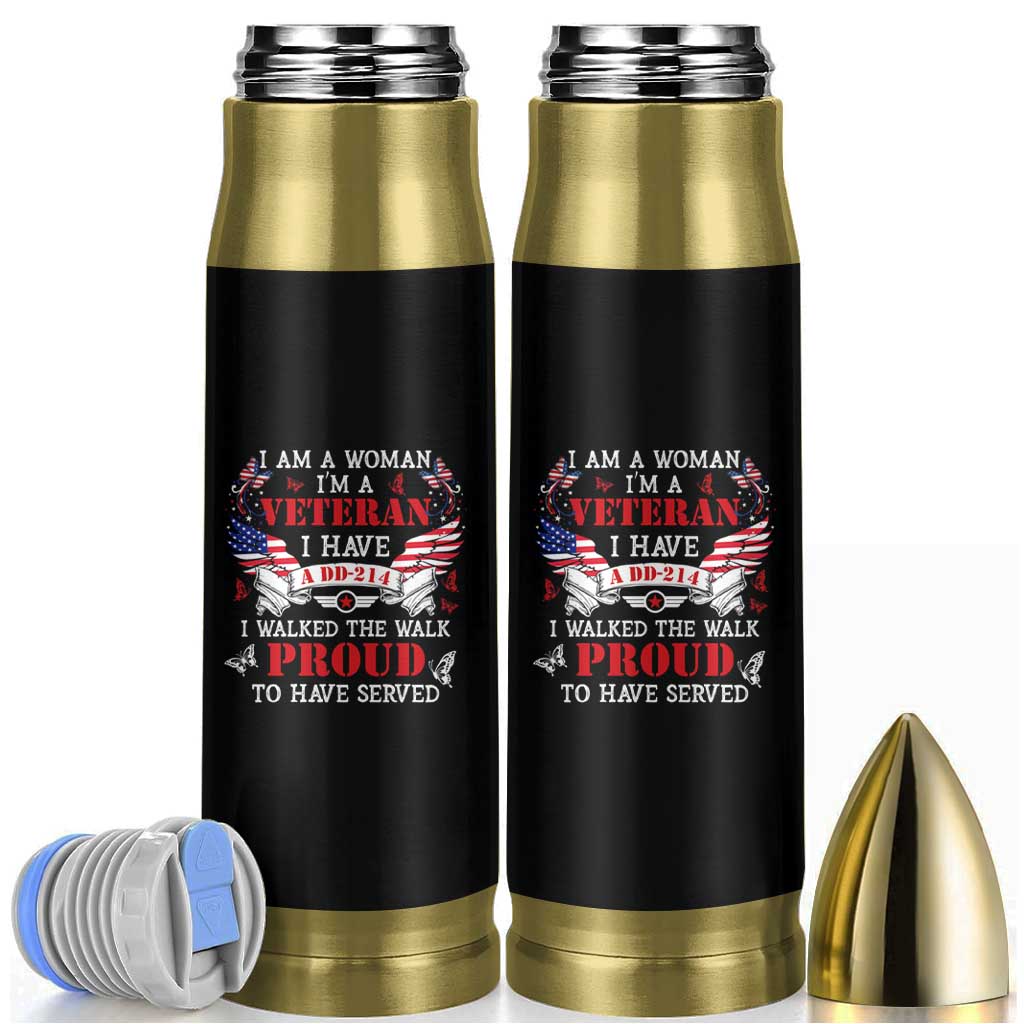 Female Veteran Bullet Tumbler I Am A Woman I'm A Veteran I Have A DD-214 I Walked The Walk Proud To Have Served