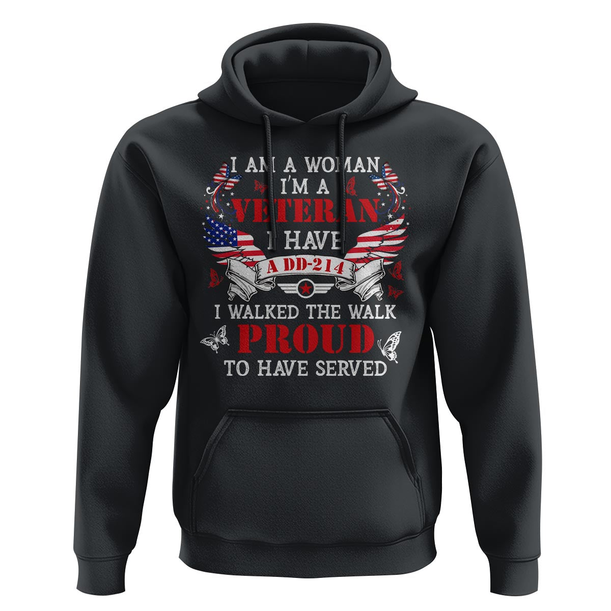 Female Veteran Hoodie I Am A Woman I'm A Veteran I Have A DD-214 I Walked The Walk Proud To Have Served - Wonder Print Shop