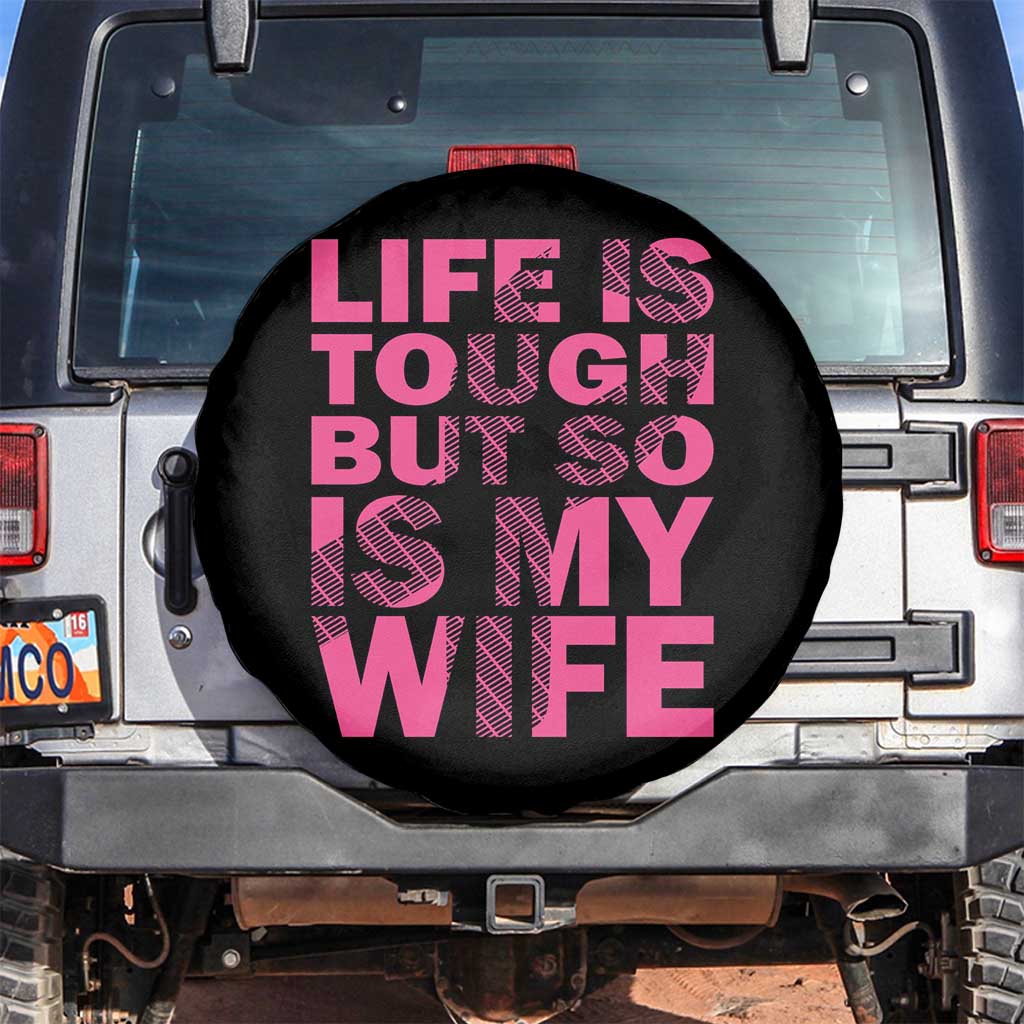 Breast Cancer Spare Tire Cover Life Is Tough But So Is My Wife