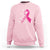 Pink Breast Cancer Sweatshirt I Wear Pink For Someone Who Means Everything To Me - Wonder Print Shop