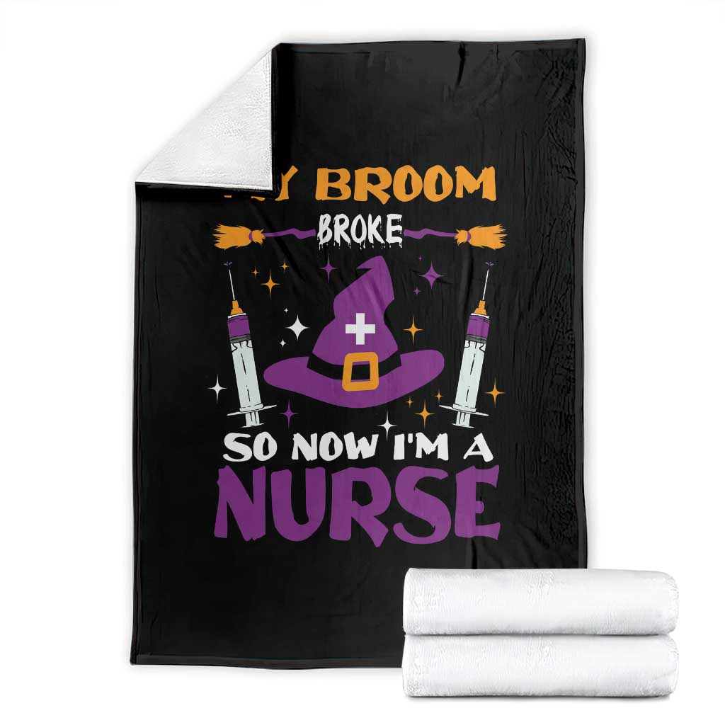 Nurse Halloween Throw Blanket My Broom Broke So Now Im A Nurse - Wonder Print Shop