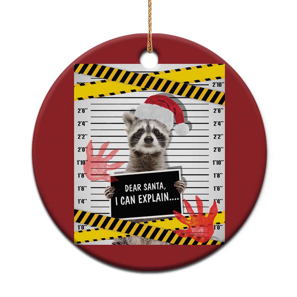 Funny Xmas Raccoon Christmas Ornament Dear Santa I Can Explain - Wonder Print Shop