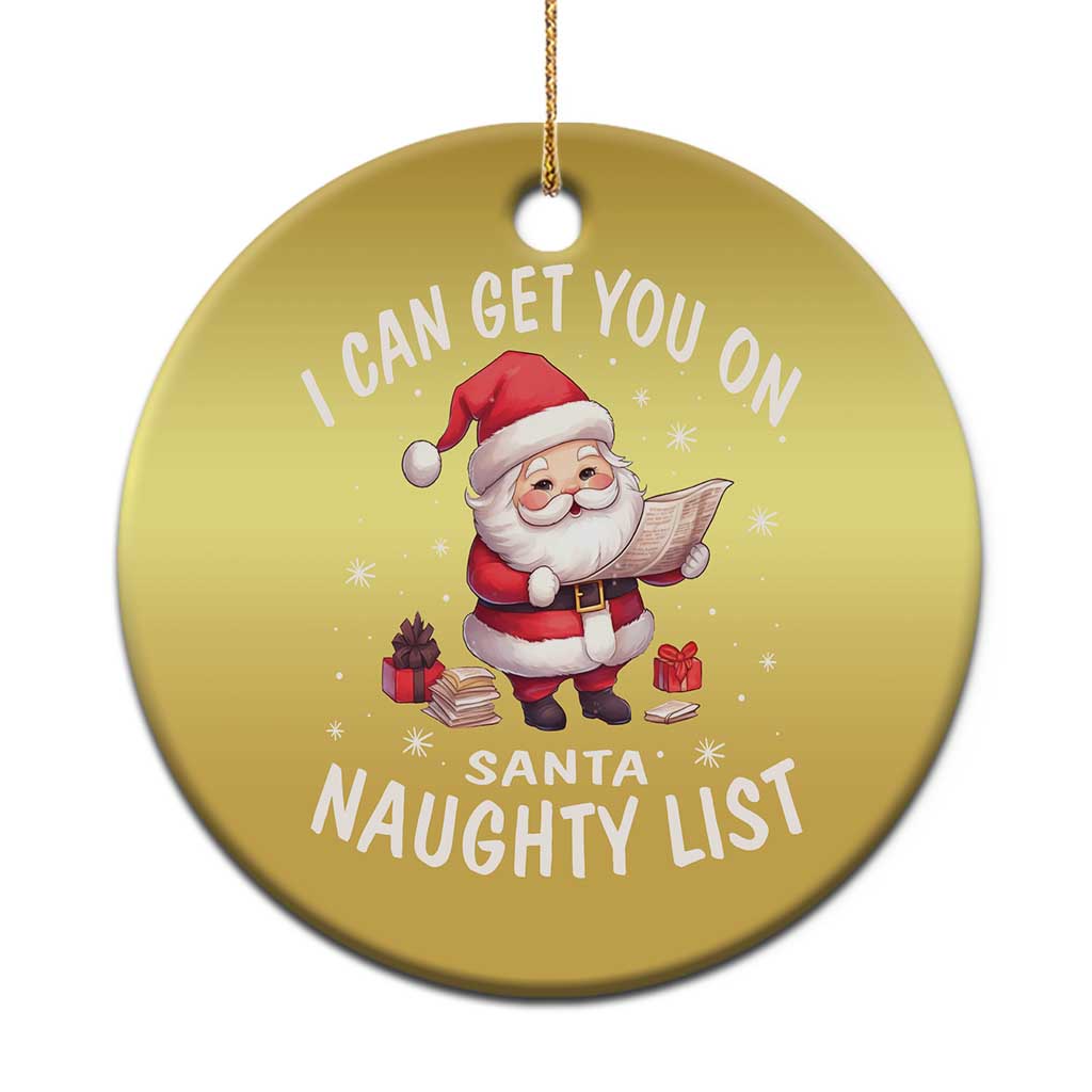 Funny Xmas Christmas Ornament I Can Get You On The Naughty List Cute Santa - Wonder Print Shop