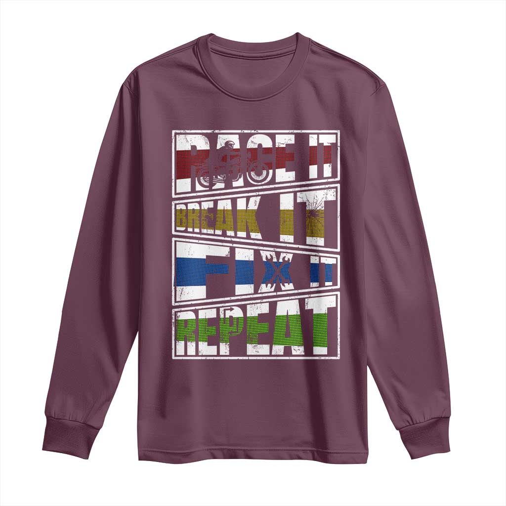Racing Long Sleeve Shirt Race It Break It Fix It Repeat Racer