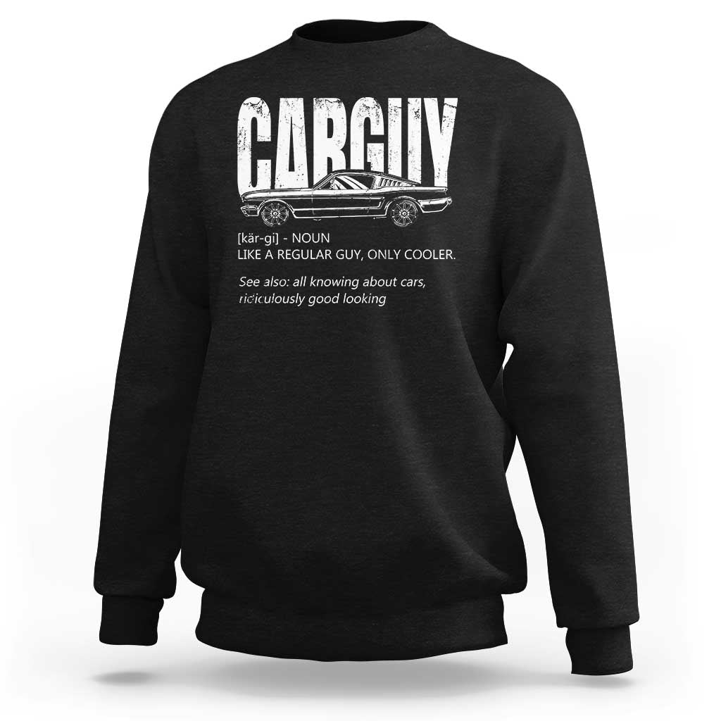 Car Lover Sweatshirt Car Guy Like A Regular Guy, Only Cooler