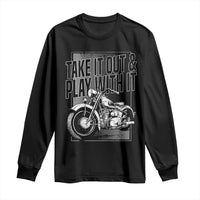 Motorcycle Rider Long Sleeve Shirt Take It Out And Play With It