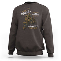 Dirt Bike Sweatshirt I Don't Crash I Do Random Gravity Checks