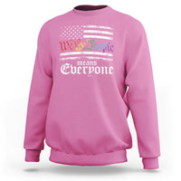 Pink crewneck sweatshirt with 'We the People means everyone' patriotic graphic