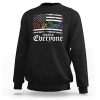 Black crewneck sweatshirt with 'We the People means everyone' patriotic graphic