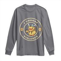 Funny Viking Duck Meme I Choose Violence Long Sleeve Shirt