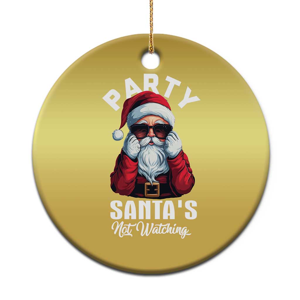 Funny Xmas Party Christmas Ornament Like Santa's Not Watching Santa Sunglass - Wonder Print Shop