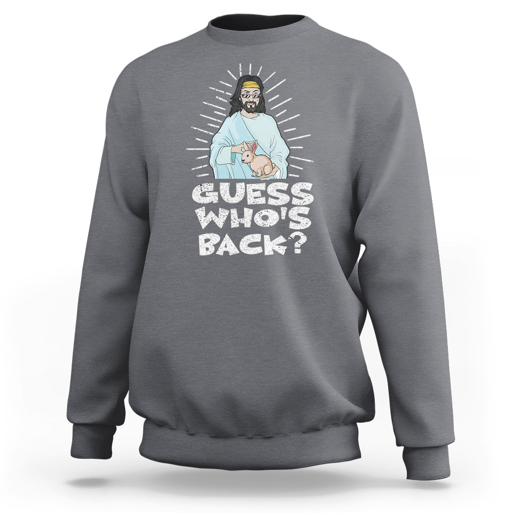 Charcoal gray crewneck sweatshirt with “Guess who’s back?” graphic featuring Jesus and bunny