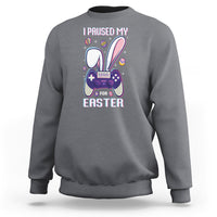 Charcoal gray crewneck gamer sweatshirt with “I paused my game for Easter” text and controller graphic