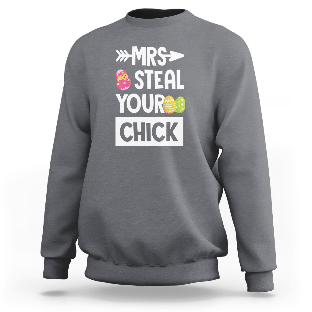 Gray crewneck sweatshirt with 'MRS STEAL YOUR CHICK' Easter graphic