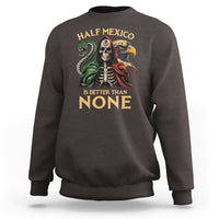 Dark chocolate crewneck sweatshirt with front graphic print: Half Mexico is better than none