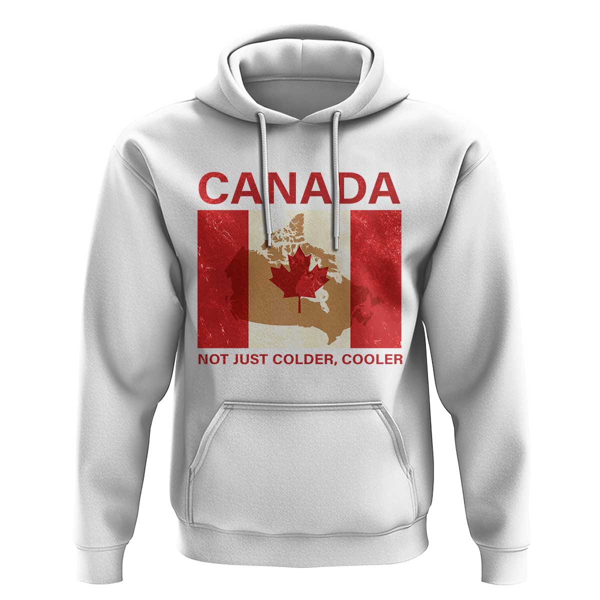 Canadian Hoodie Canada Not just Colder Cooler - Wonder Print Shop