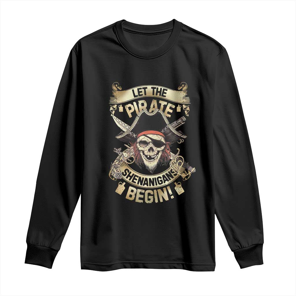 Pirate Long Sleeve Shirt Let The Pirate Shenanigans Begin