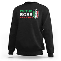 Black crewneck sweatshirt with "I'm the Boss Capiche?" graphic on chest