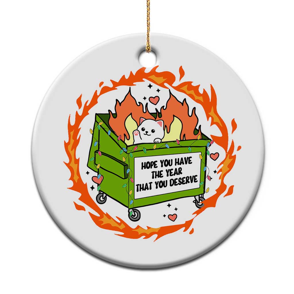 Funny Xmas Dumpster Fire Cute Cat Christmas Ornament I Hope You Have A Year Thar You Deserve - Wonder Print Shop