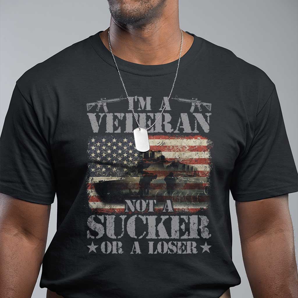 I'm A Veteran T Shirt Not A Sucker Or A Loser Tank Veterans Day - Wonder Print Shop