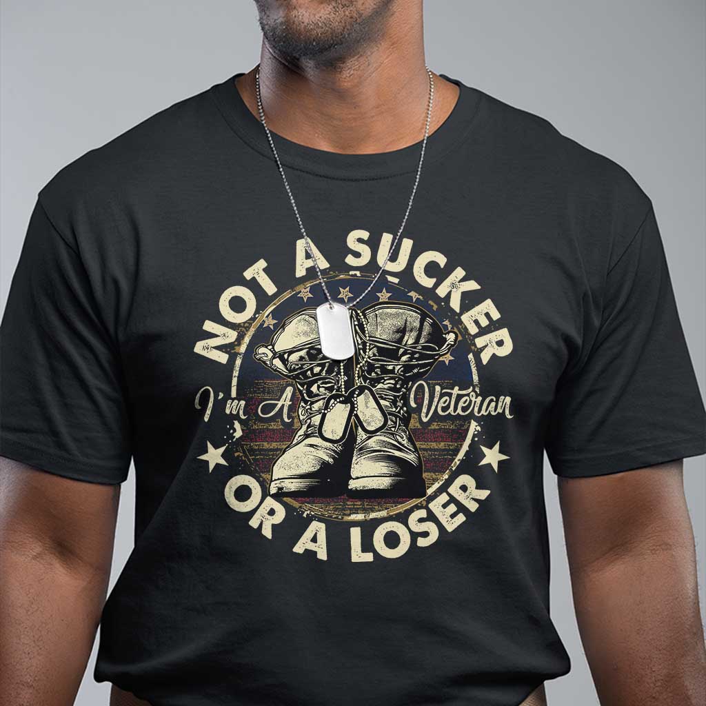 Not A Sucker Or A Loser T Shirt Veterans Day Patriotic American Flag - Wonder Print Shop