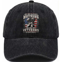 Veterans Day Washed Cotton Baseball Cap We Owe Illegals Nothing Veterans Everything