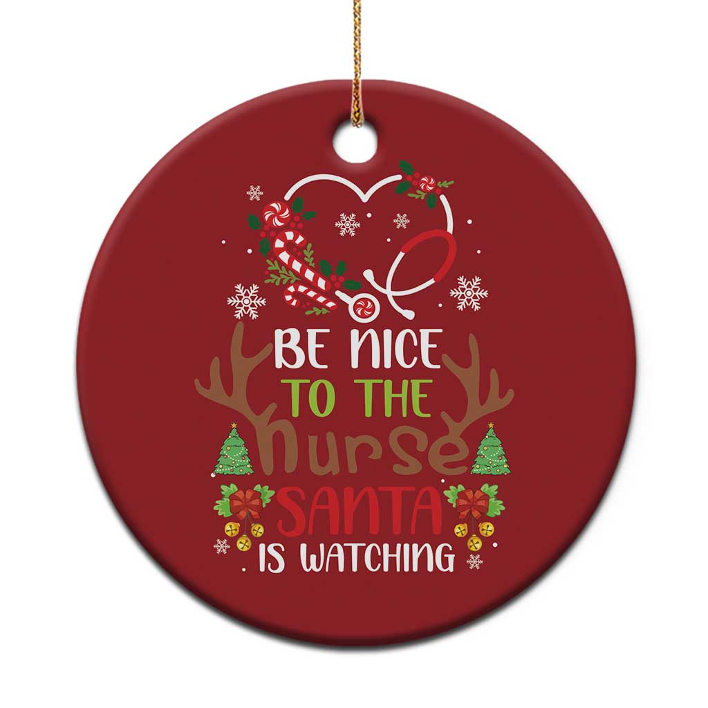 Funny Xmas Nurse Christmas Ornament Be Nice To The Nurse Santa is Watching - Wonder Print Shop