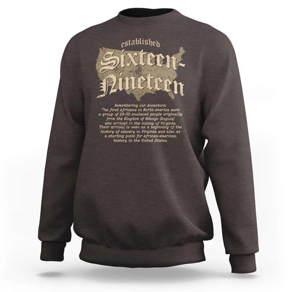 Dark chocolate sweatshirt with back "Sixteen-Nineteen" graphic text