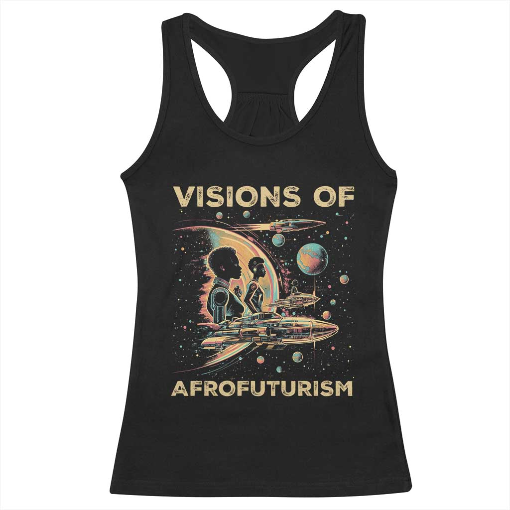 Visions Of Afrofuturism African American Racerback Tank Top Black History And Future