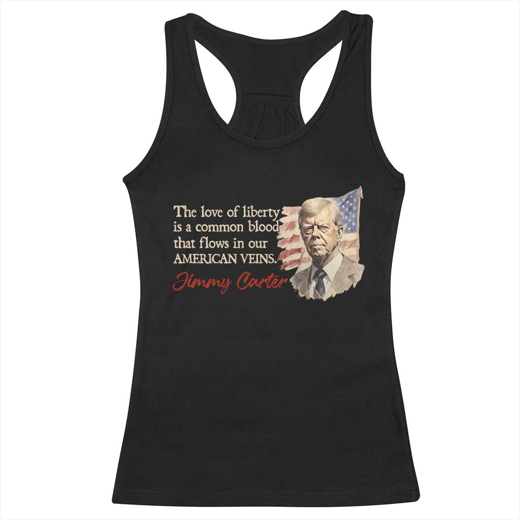 Jimmy Carter Quote Racerback Tank Top The Love Of Liberty Flows In Our American Veins