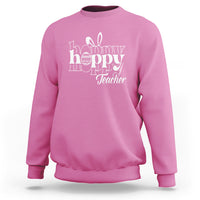 Azalea pink crewneck sweatshirt with white “Happy Hoppy Teacher” bunny and egg graphic