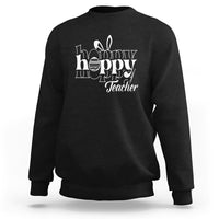 Black crewneck sweatshirt with white “Happy Hoppy Teacher” bunny and egg graphic