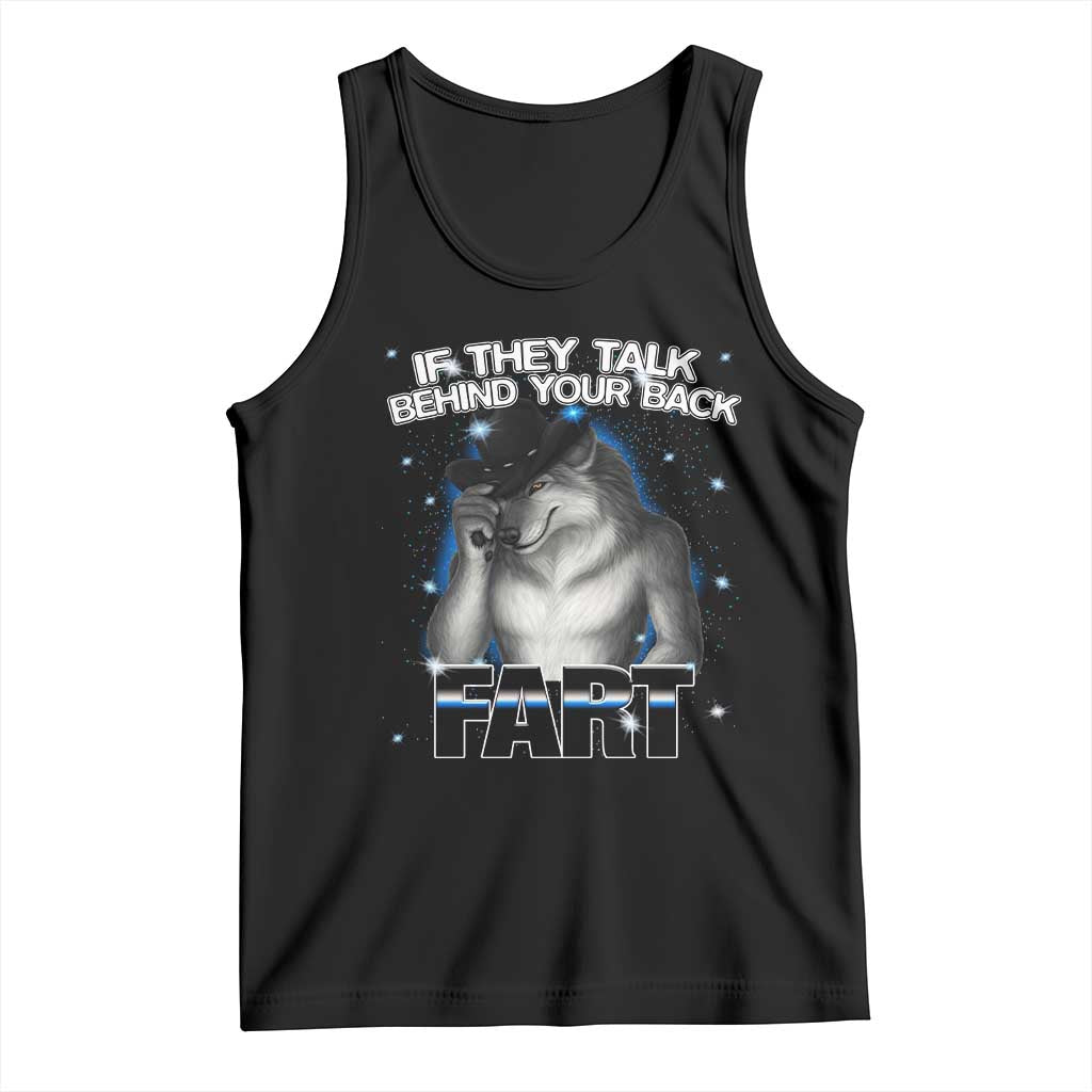 Funny Wolf Man If They Talk Behind Your Back Fart Tank Top