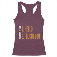 Maroon racerback tank top with front text graphic: "Hello" and "I'll cut you".