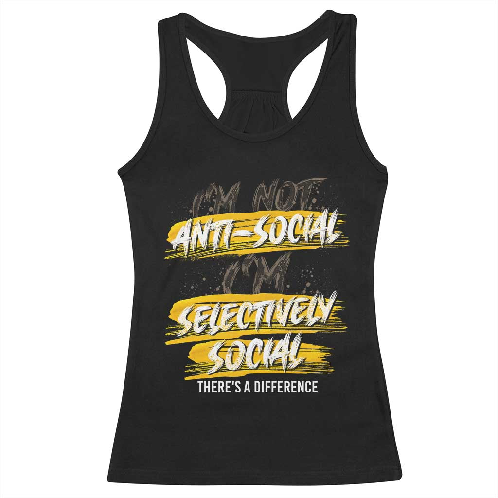 Funny Introvert Racerback Tank Top I'm Not Anti Social I'm Selectively Social