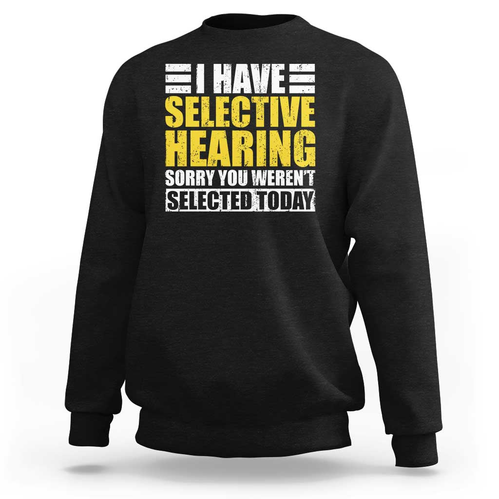 Black crewneck sweatshirt with 'selective hearing' graphic, long sleeves