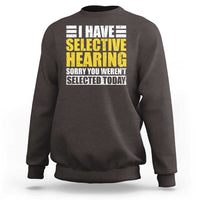 Dark chocolate crewneck sweatshirt with 'selective hearing' graphic, long sleeves