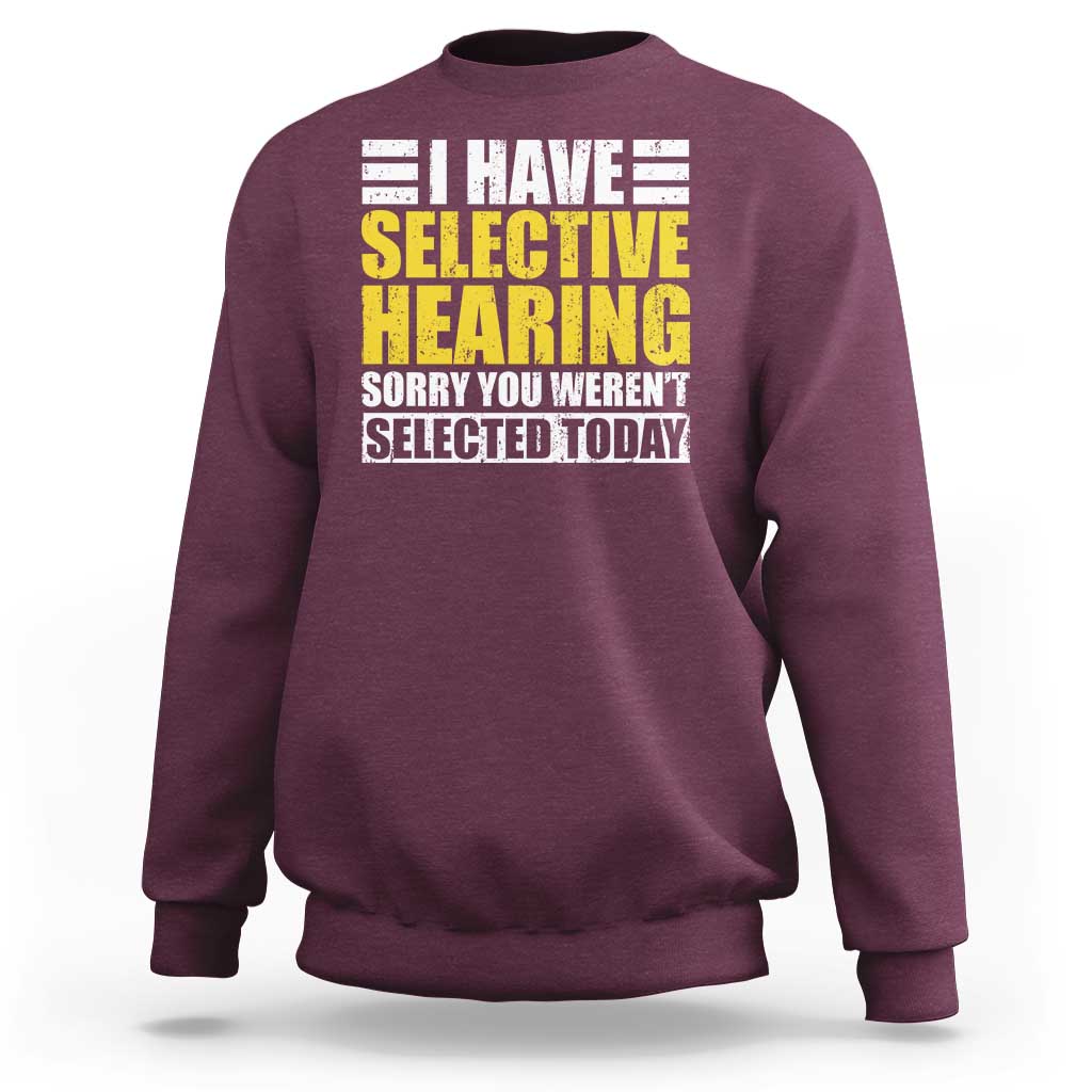 Maroon crewneck sweatshirt with 'selective hearing' graphic, long sleeves
