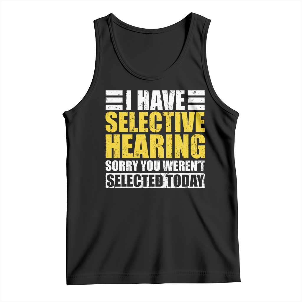 Funny Introvert Tank Top Selective Hearing Sorry