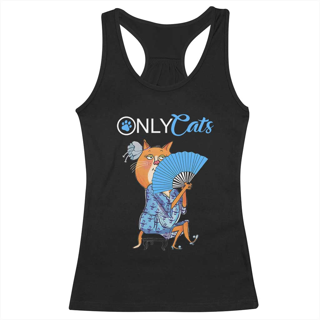 Funny Adult Joke Meme Only Cat Racerback Tank Top